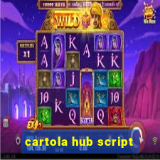 cartola hub script